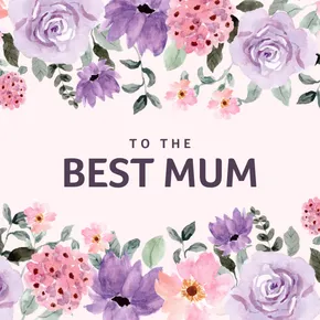 An eCard with a message that says 'To the best Mum'. The message is surrounded by painted flowers.