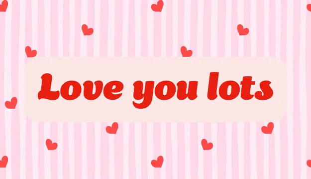 A pink eCards with lots of heart illustrations. The message reads 'love you lots'